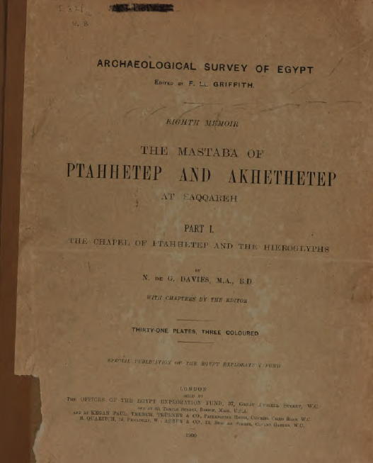 The Mastaba of Ptahhetep and Akhethetep at Saqqareh Part I. The Chapel of Ptahhetep and the Hieroglyphs
