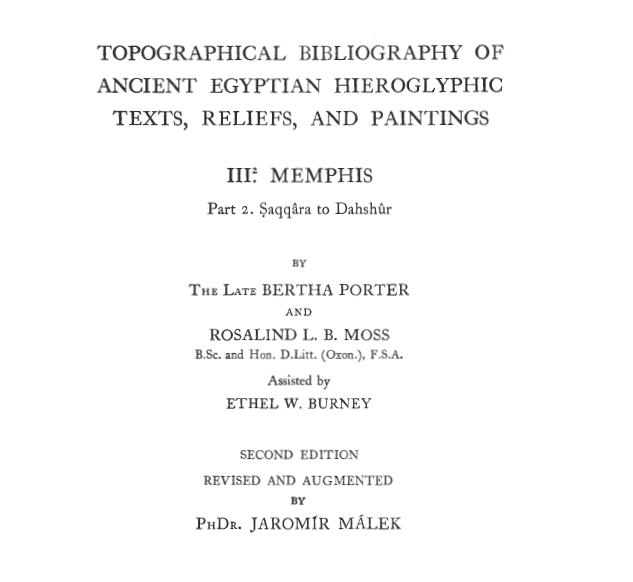 Topographical Bibliography of Ancient Egyptian Hieroglyphic Texts, Reliefs, and Paintings: III. Memphis: Part 2. Saqqara to Dahshur